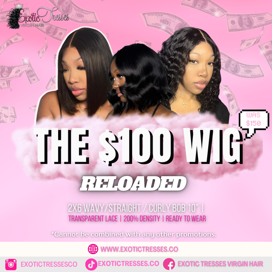 The $100 Wig - Limited Time Offer