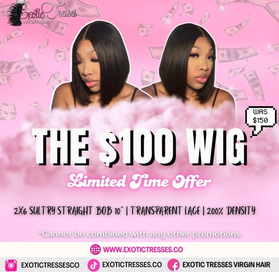 The $100 Wig Special - Limited Time Offer